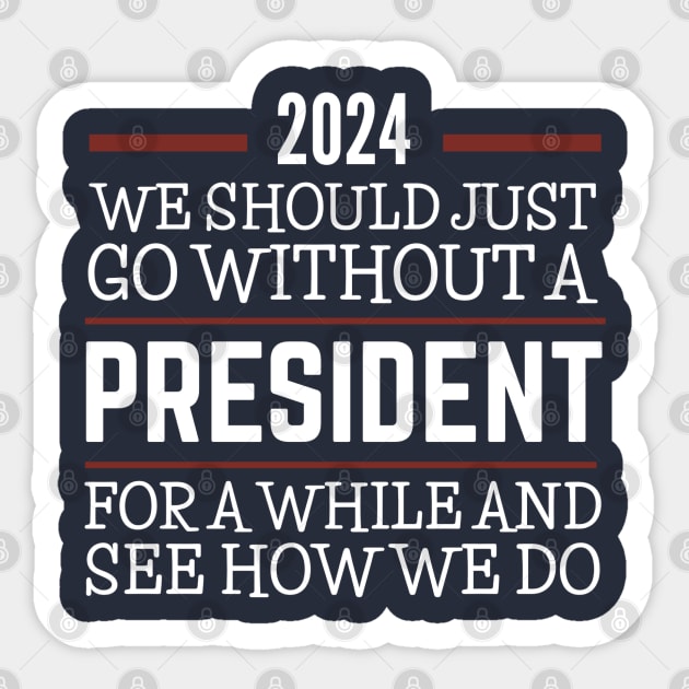 PRESIDENT 2024 Sticker by DB Teez and More